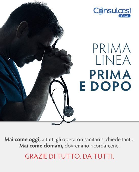 Coronavirus: Consulcesi lancia campagna “Prima linea. Prima e dopo”, per dire grazie a medici e operatori sanitari